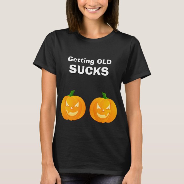 HALLOWEEN Women's novelty sport GETTING OLD SUCKS T-Shirt (Front)