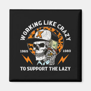 Halloween Working Like Crazy To Support The Lazy I Magnet