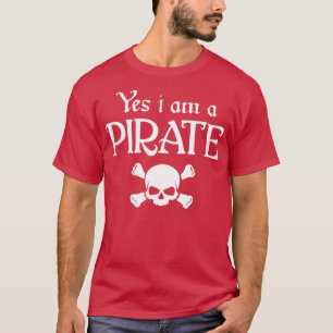 Halloween Yes I Am A Pirate  T-Shirt