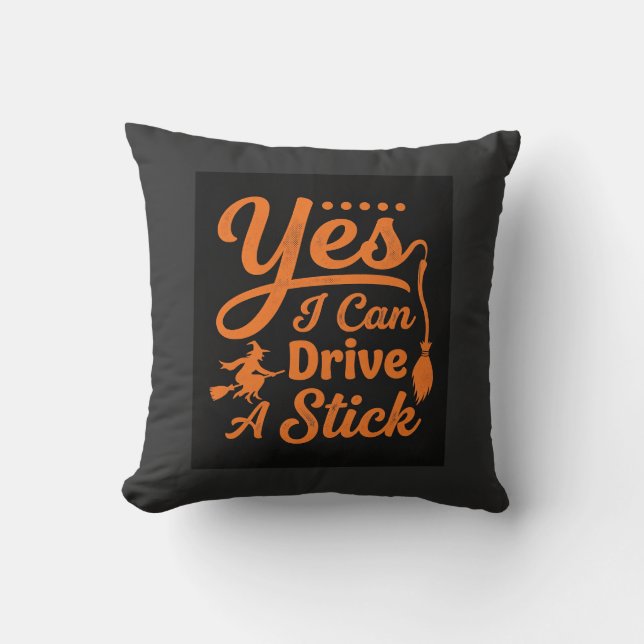 Halloween Yes I Can Drive A Stick Design Cushion (Front)