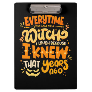 Halloween You Call Me A Witch Clipboard
