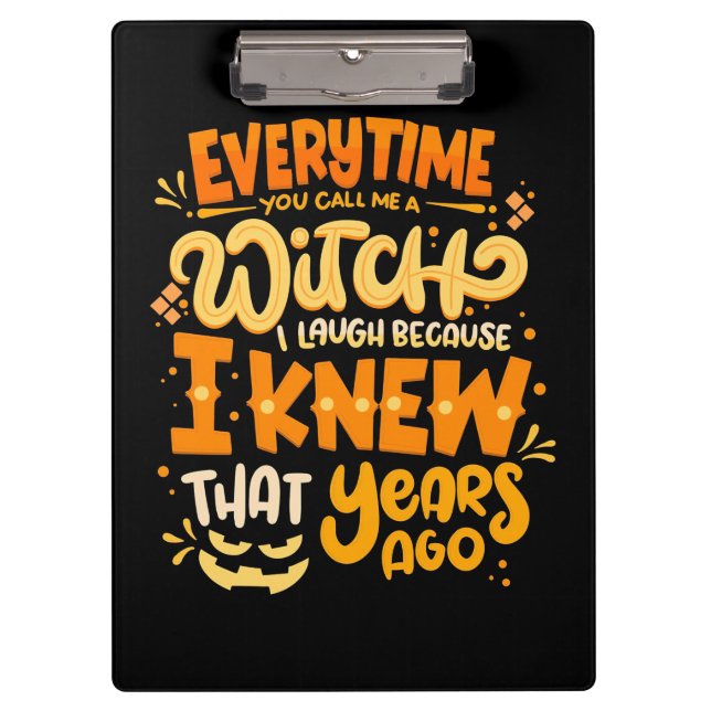 Halloween You Call Me A Witch Clipboard (Front)