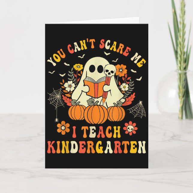 Halloween You Can't E Me I Teach Kindergarten Teac Card (Front)