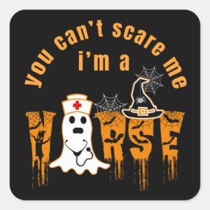 HALLOWEEN YOU CAN'T SCARE ME I'M A NURSE SQUARE STICKER