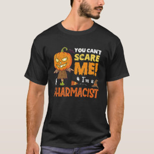 Halloween You Cant Scare Pharmacist Funny T-Shirt