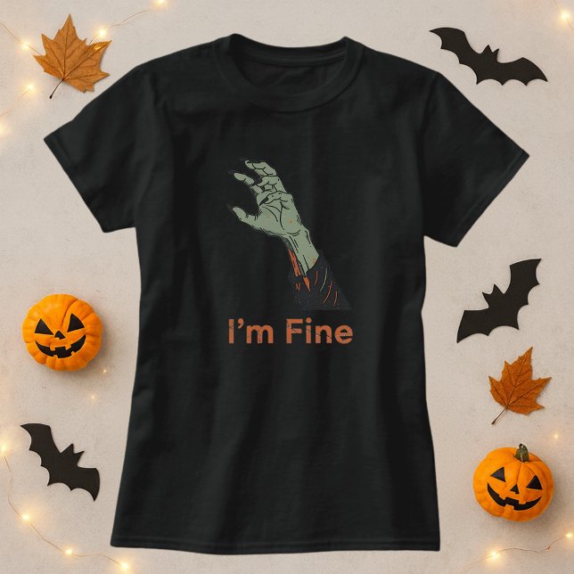 Halloween Zombie Hand Horror I’m Fine T-Shirt (Creator Uploaded)