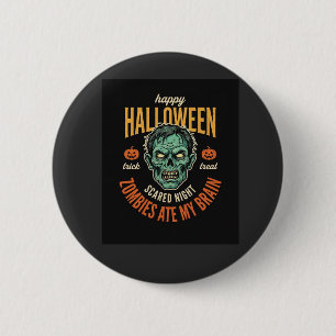 Halloween Zombies Ate My Brain 6 Cm Round Badge