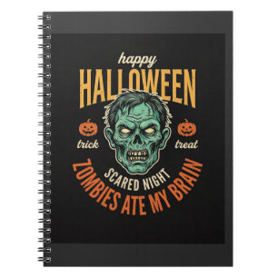 Halloween Zombies Ate My Brain Notebook