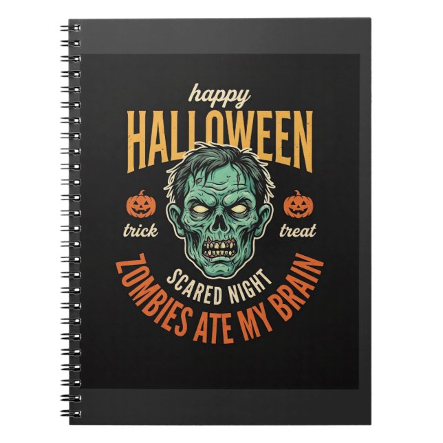 Halloween Zombies Ate My Brain Notebook (Front)