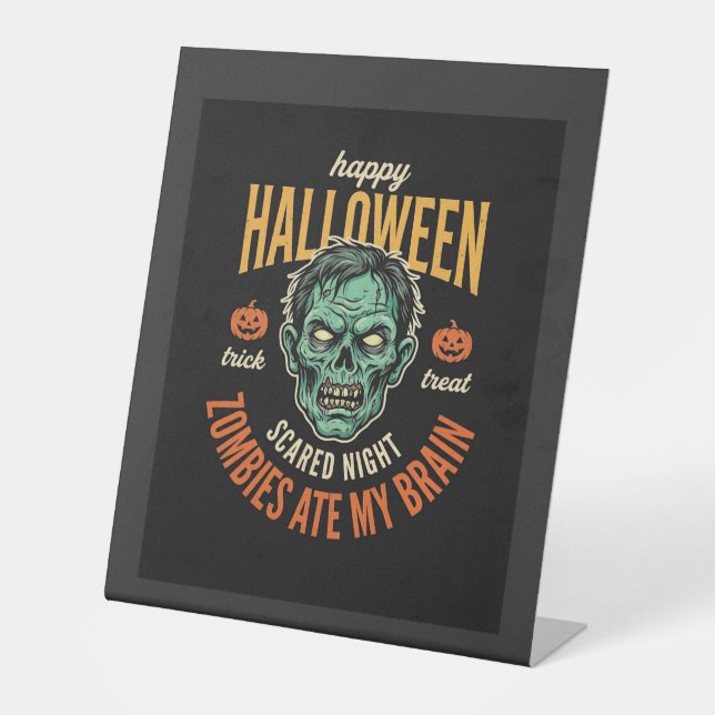 Halloween Zombies Ate My Brain Pedestal Sign (Front)