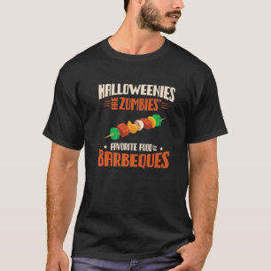 Halloweenies Are Zombies Favorite Food At Barbeque T-Shirt