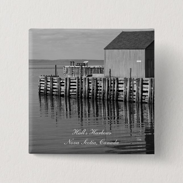 Hall's Harbour Wharf (B&W) Button (Front)
