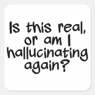 HALLUCINATING stickers