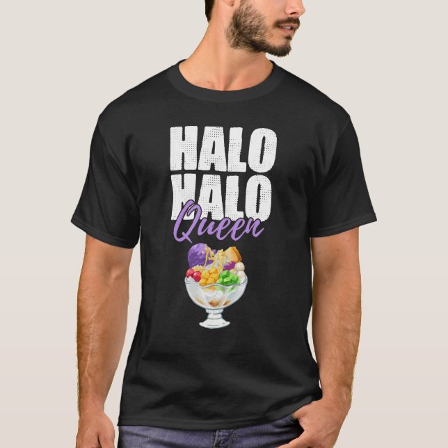 Halo Halo A Filipino Food For A Philippine Pinoy T-Shirt (Front)