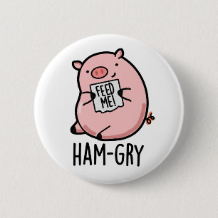 Ham-gry Funny Animal Pig Pun 6 Cm Round Badge