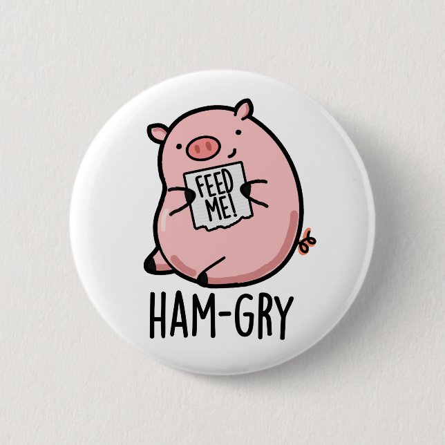Ham-gry Funny Animal Pig Pun  6 Cm Round Badge (Front)
