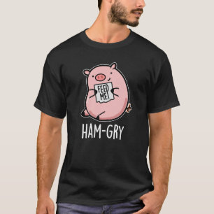Ham-gry Funny Animal Pig Pun Dark BG T-Shirt