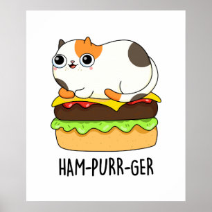 Ham-Purr-Ger Funny Cat Hamburger Pun  Poster