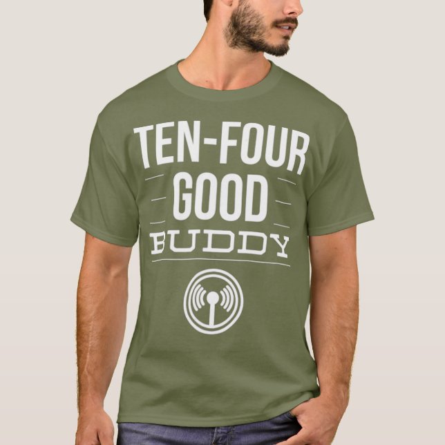 Ham Radio 10-4 Good Buddy T-Shirt (Front)