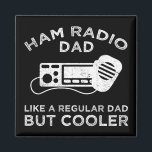 Ham Radio Dad - Like A Regular Dad But Cooler Magnet<br><div class="desc">Ham Radio Dad - Like A Regular Dad But Cooler. Funny vintage distressed Amateur Ham Radio accessory would be a great gift for a man, dad, father, husband, boyfriend or son who's a hobbyist ham radio operator. Do you love to operate shortwave & ham radios as a hobby? Do you...</div>