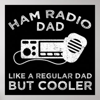 Ham Radio Dad - Like A Regular Dad But Cooler Poster
