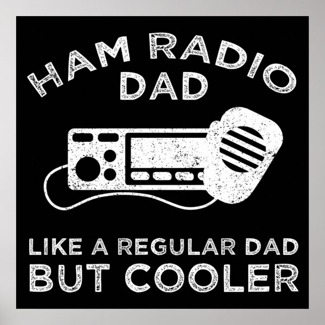 Ham Radio Dad - Like A Regular Dad But Cooler Poster (Front)