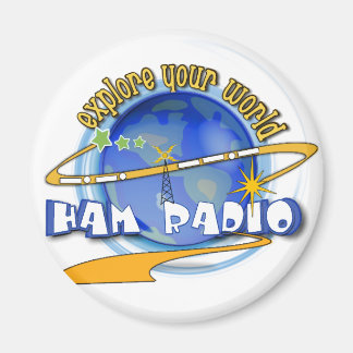 HAM RADIO - EXPLORE YOUR WORLD MAGNET