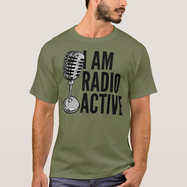 Ham Radio - I Am Radioactive T-Shirt (Front)