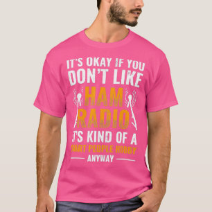 Ham Radio Is A Smart People Hobby Morse Code T-Shirt