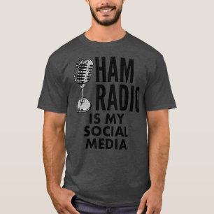 Ham Radio is My Social Media T-Shirt
