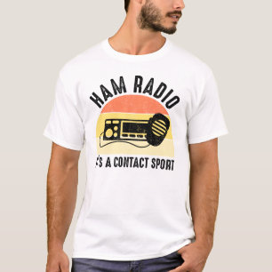 Ham Radio - It's A Contact Sport T-Shirt