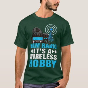 HAM Radio Its A Wireless Hobby Amateur HAM Radio  T-Shirt