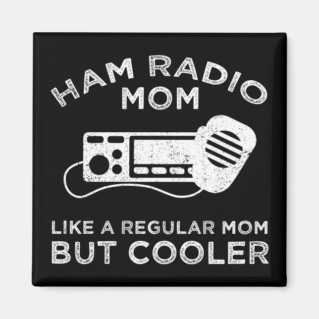 Ham Radio Mum - Like A Regular Mum But Cooler Magnet (Front)