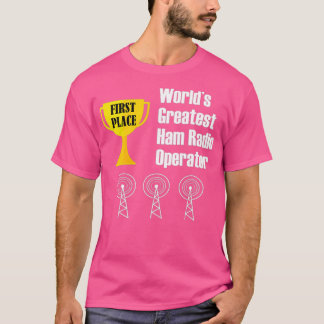 Ham Radio Operator Amateur Radio Funny Greatest T-Shirt
