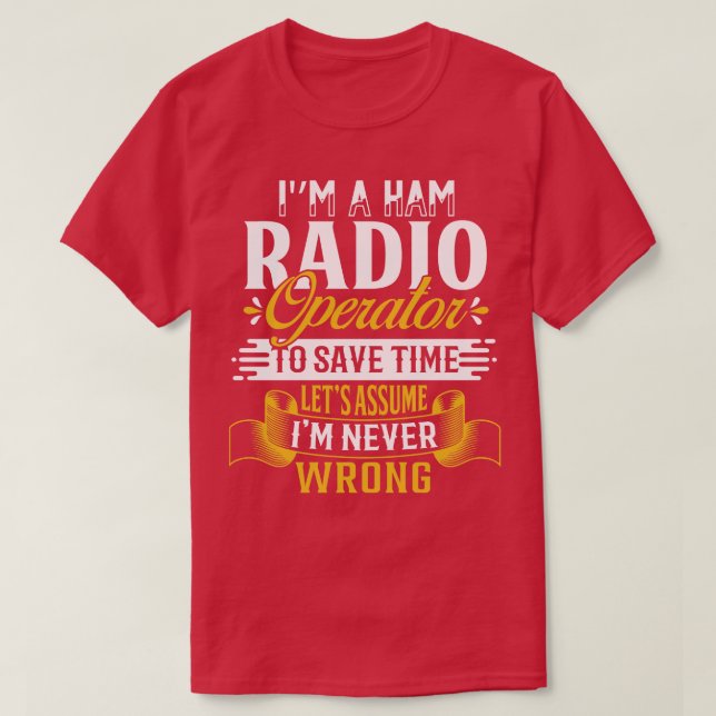 Ham Radio Operator Funny Quotes  T-Shirt (Design Front)