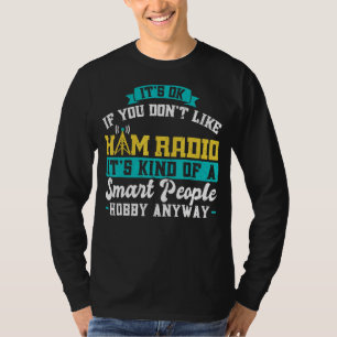 Ham Radio Operator Hobby For Smart People T-Shirt