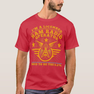 Ham Radio Operator I'm a Licensed Ham Radio Profes T-Shirt