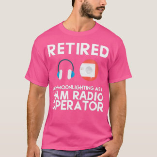Ham Radio Operator Retired Shirt Great Dad