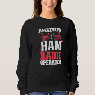 Ham Radio Radio Operator Amateur Radio Signal 2 Sweatshirt
