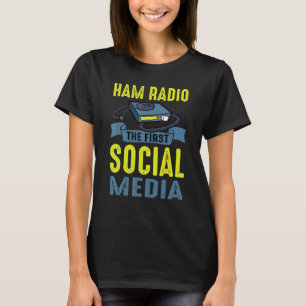Ham Radio The First Social Media Men Women T-Shirt