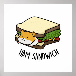 Ham Sandwich Cute Hamster Pun Poster