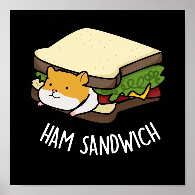 Ham Sandwich Funny Hamster Pun Dark BG Poster (Front)