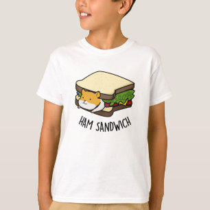 Ham Sandwich Funny Hamster Pun  T-Shirt