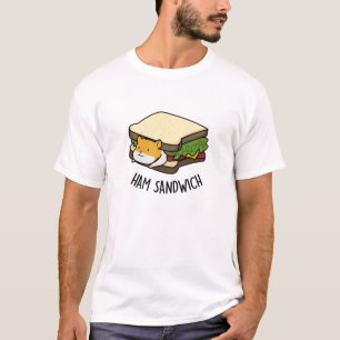 Ham Sandwich Funny Hamster Pun  T-Shirt