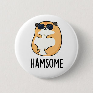 Ham-some Cute Handsome Hamster Pun 6 Cm Round Badge