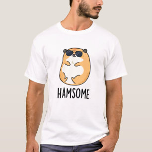 Ham-some Funny Handsome Hamster Pun  T-Shirt