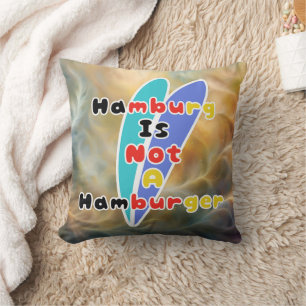 Hamburg Is Not A Hamburger Cushion