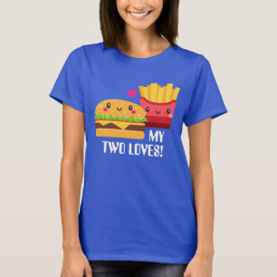 Hamburger and French Fries two loves Kawaii T-Shirt