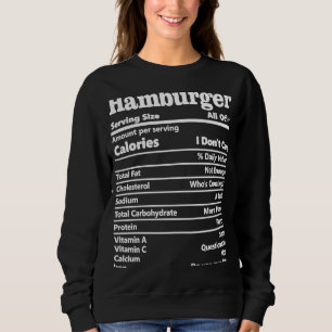 Hamburger Nutrition Facts  Honest Food Calories Sweatshirt