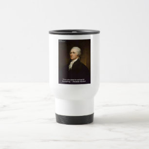 Hamilton Fall For Anything Quote Gift Travel Mug